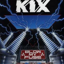 Kix : Blow My Fuse